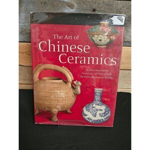 The Art of Chinese Ceramics An Illustrated History (ISBN 9781592650477, 2006)
